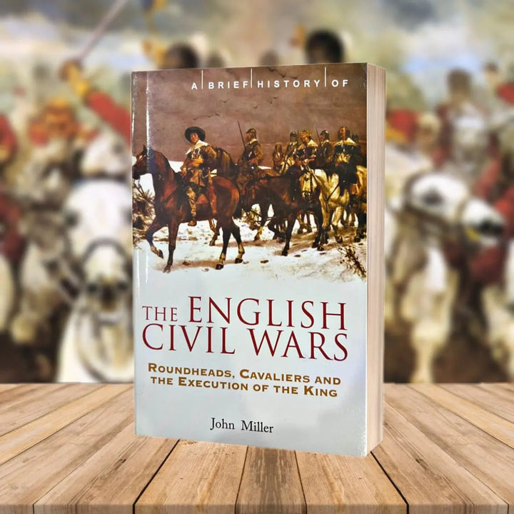 A brief history of The English Civil Wars EnglishBookHouse