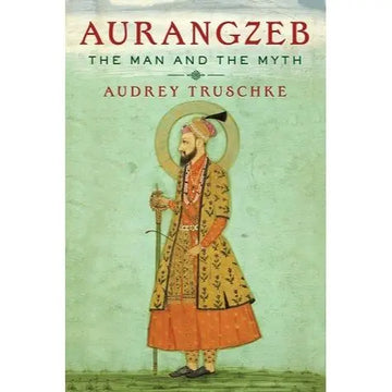 Aurangzeb: The Man and the Myth  Audrey Truschke EnglishBookHouse