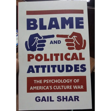 Blame and Political Attitudes: The Psychology of America's Culture War EnglishBookHouse