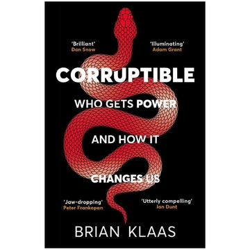 Corruptible: Who Gets Power and How It Changes Us EnglishBookHouse