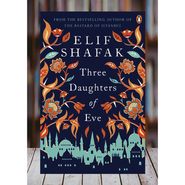 Elif Shafak Three Daughters of EVE EnglishBookHouse