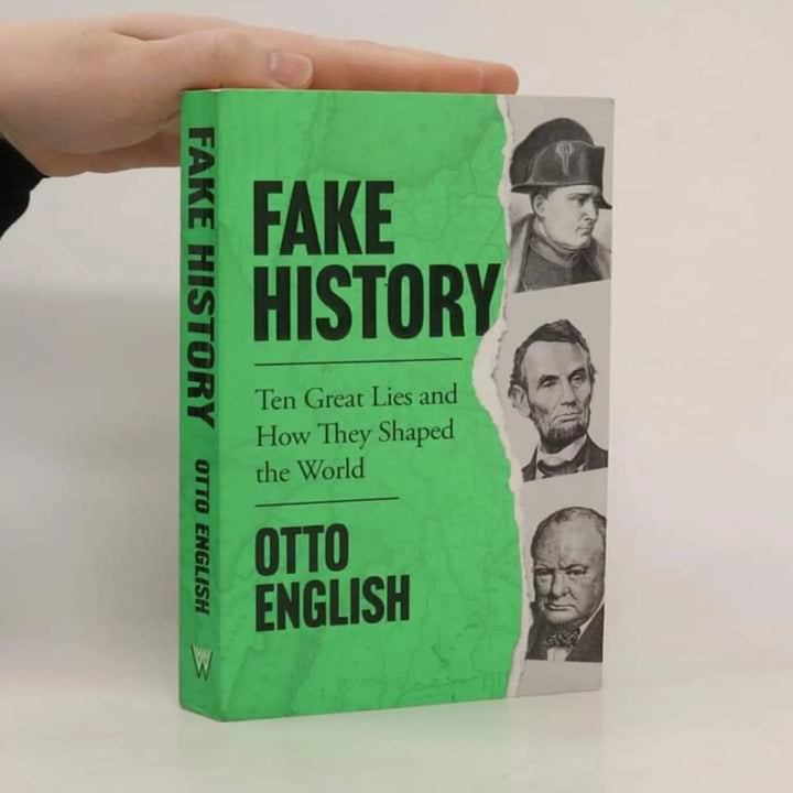 Fake History: Ten Great Lies and How They Shaped the World EnglishBookHouse