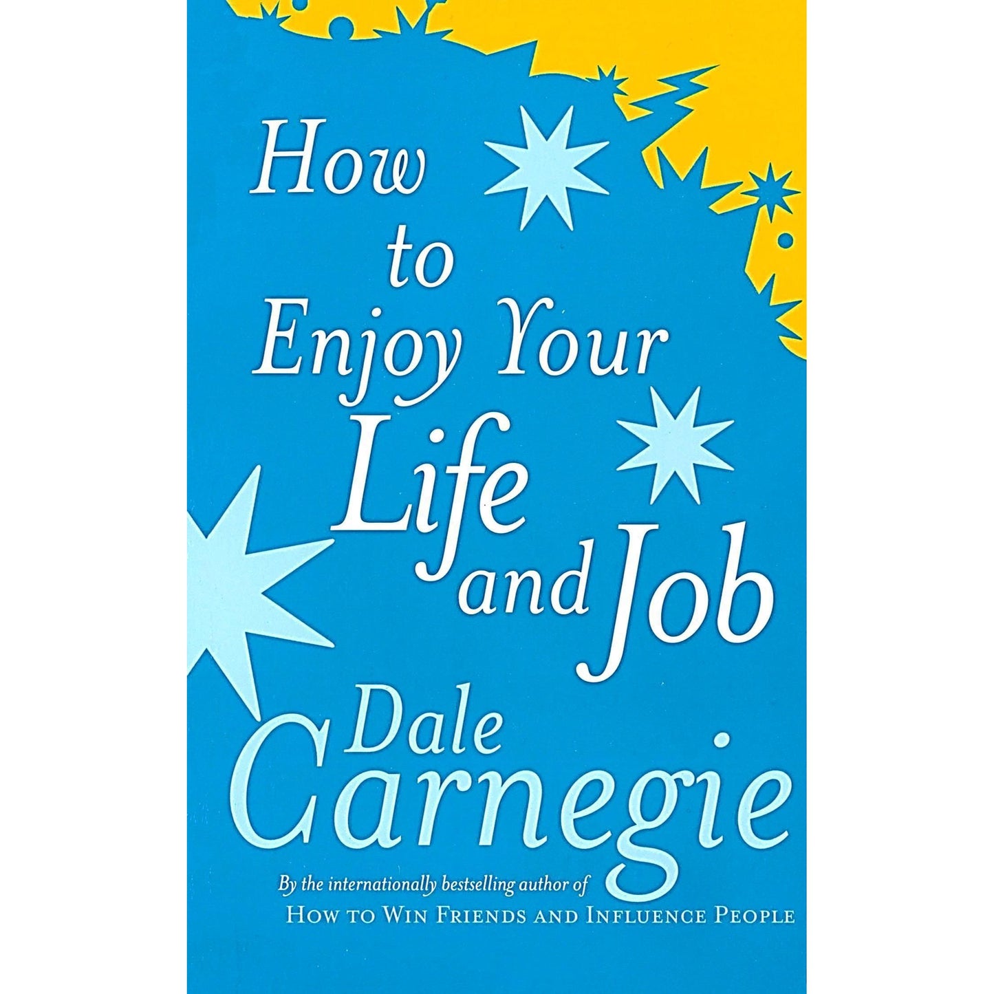 How To Enjoy Your Life And Your Job